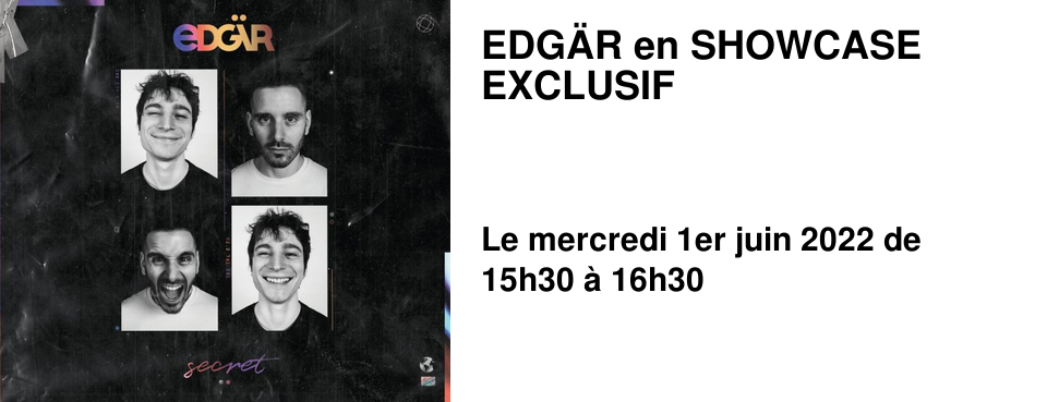 EDG�R en SHOWCASE EXCLUSIF