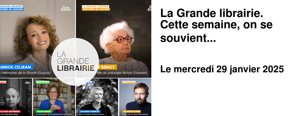 La Grande librairie. Cette semaine, on se souvient...