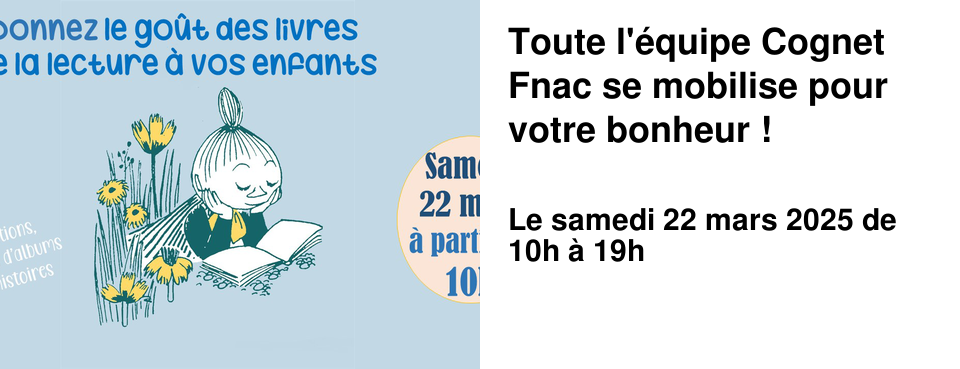 Toute l'�quipe Cognet Fnac se mobilise pour votre bonheur !