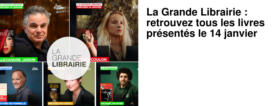 La Grande Librairie : retrouvez tous les livres pr�sent�s le 14 janvier
